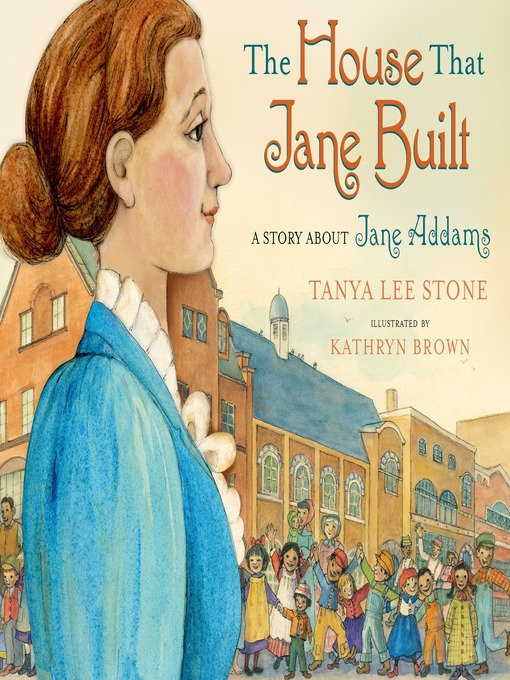 Title details for The House That Jane Built by Tanya Lee Stone - Wait list